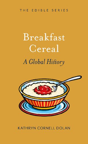 Breakfast Cereal A Global History Kathryn C Dolan
