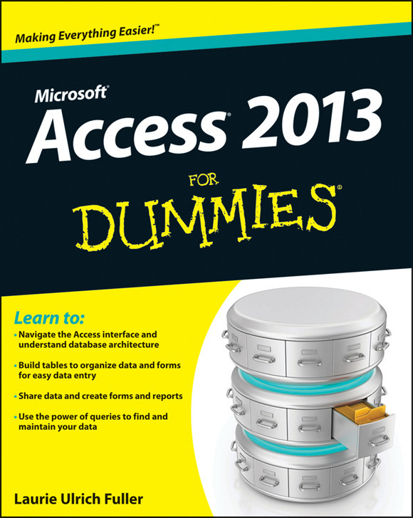 Access 2013 For Dummies Laurie Ulrich Fuller Ken Cook