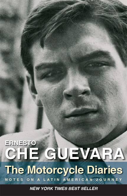 The Motorcycle Diaries Notes On A Latin American Journey Ernesto Che Guevara Aleida Guevara