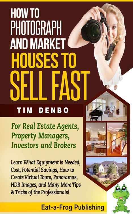 How To Photograph And Market Houses To Sell Fast Tim Denbo