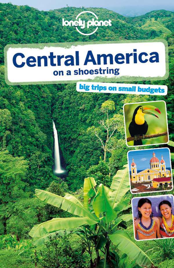 Lonely Planet Central America On A Shoestring Travel Guide Lonely Planet Mccarthy