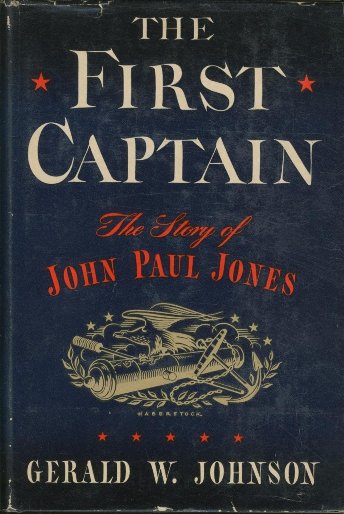 The First Captain The Story Of John Paul Jones Gerald W Johnson