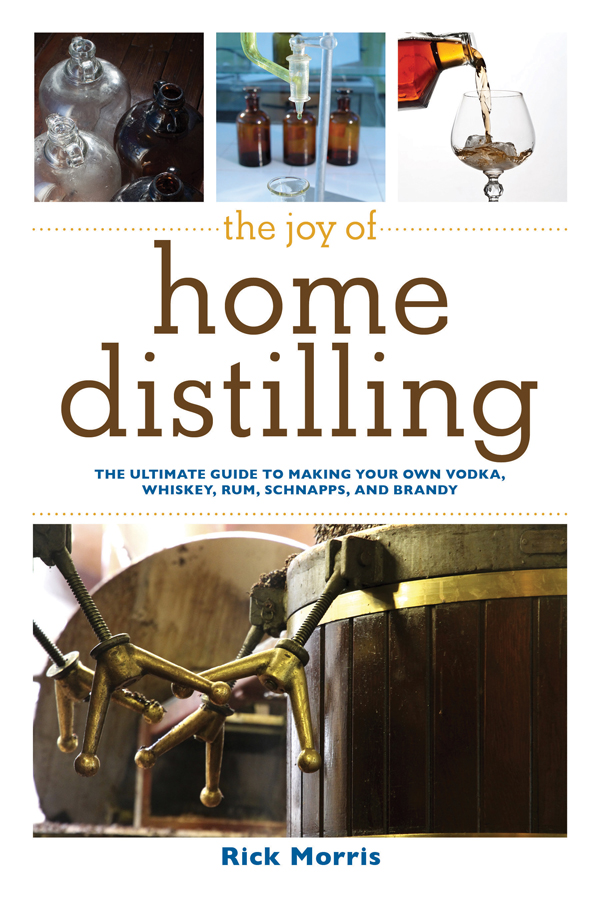The Joy Of Home Distilling Rick Morris