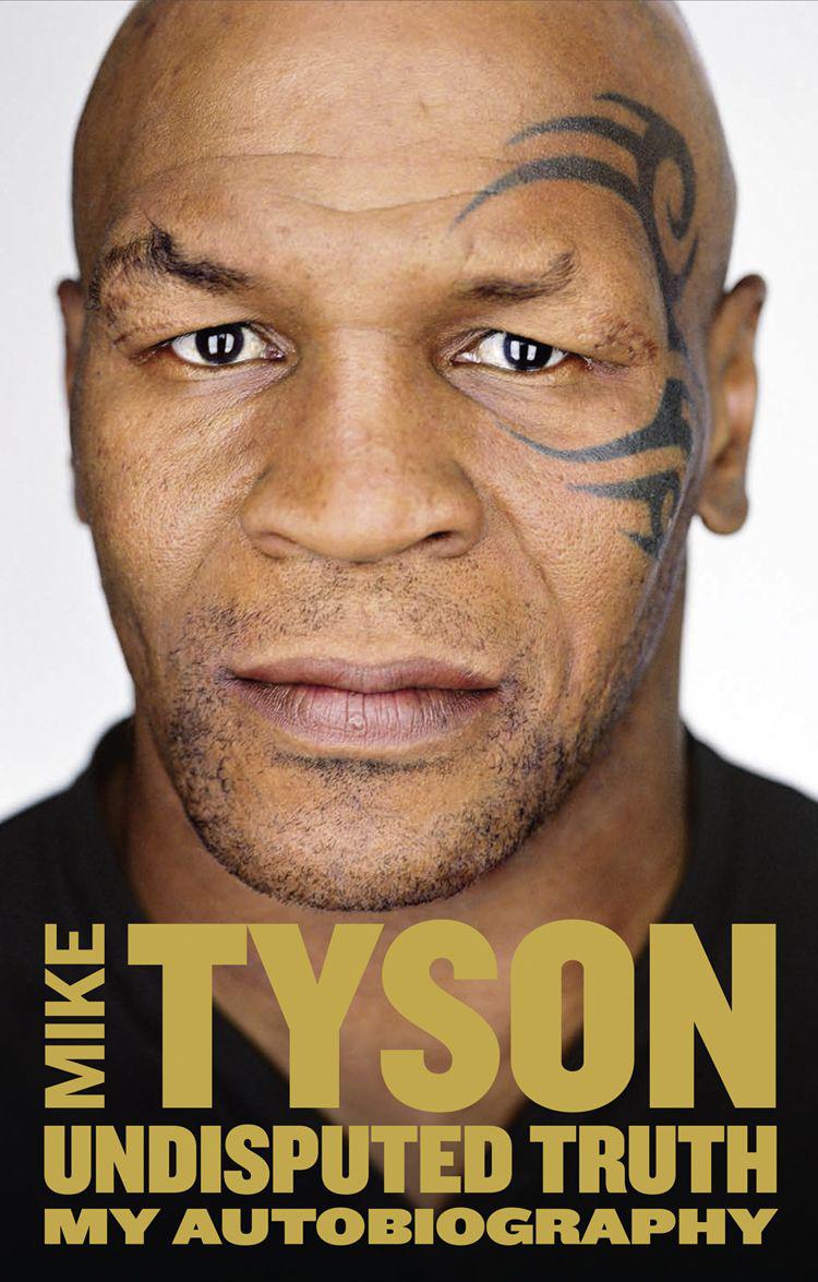 Undisputed Truth My Autobiography Mike Tyson