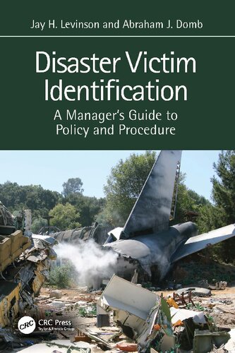 Disaster Victim Identification A Managers Guide To Policy And Procedure Jay H Levinson Abraham J Domb