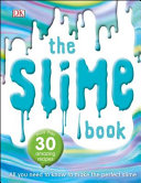 The Slime Book All You Need To Know To Make The Perfect Slime Dk Dorling Kindersley