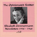 The Opinionated Knitter Elizabeth Zimmermann Meg Swansen