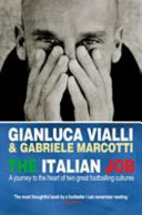The Italian Job A Journey To The Heart Of Two Great Footballing Cultures Gianluca Vialli