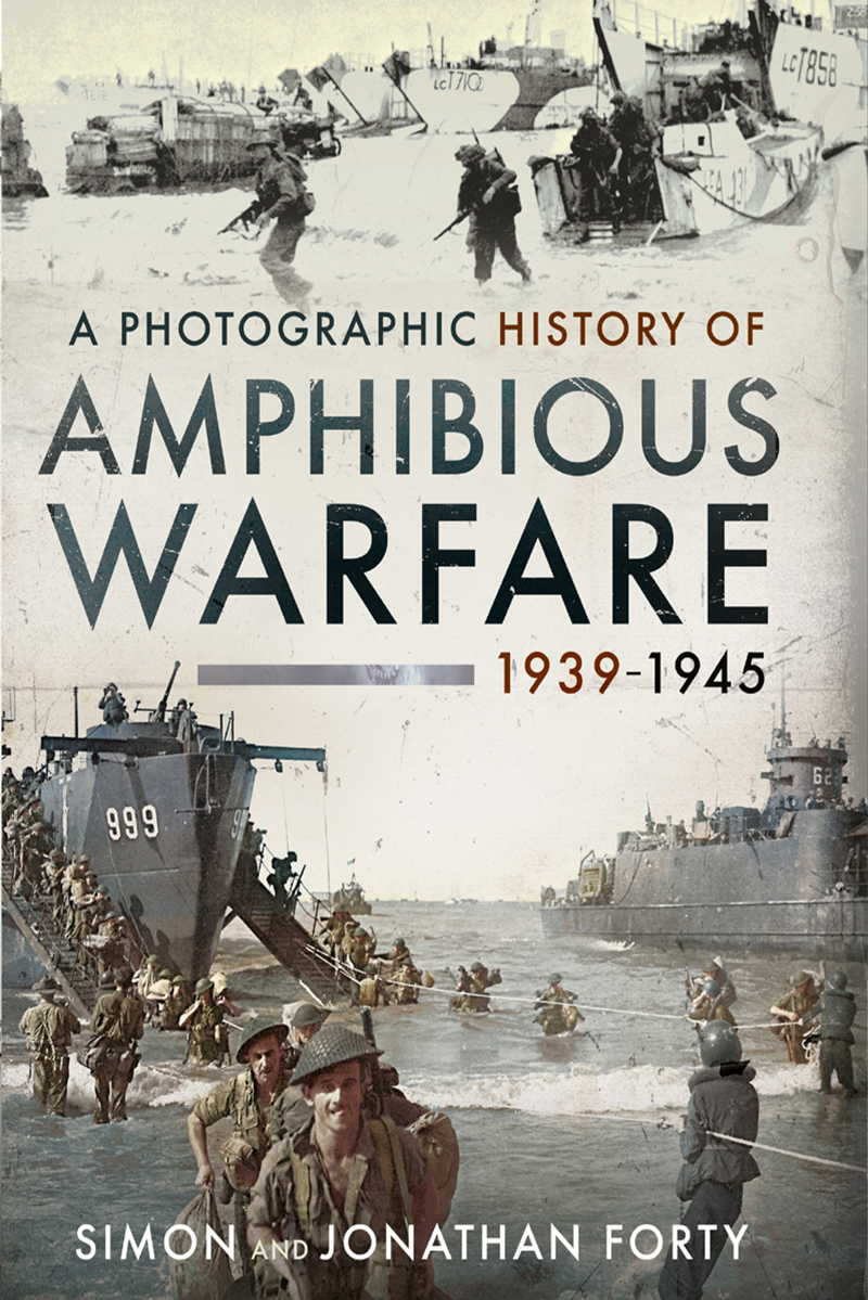 A Photographic History Of Amphibious Warfare 19391945 Simon Forty