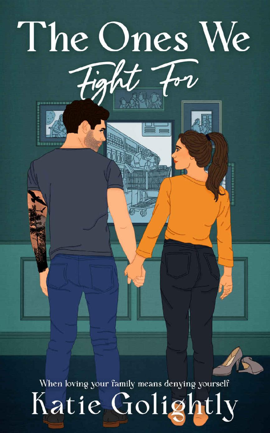 The Ones We Fight For The Ones Series Book 1 Katie Golightly