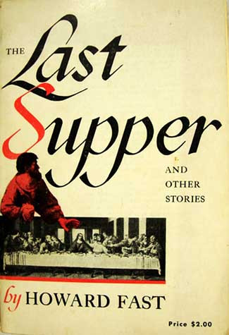 The Last Supper And Other Stories Howard Fast