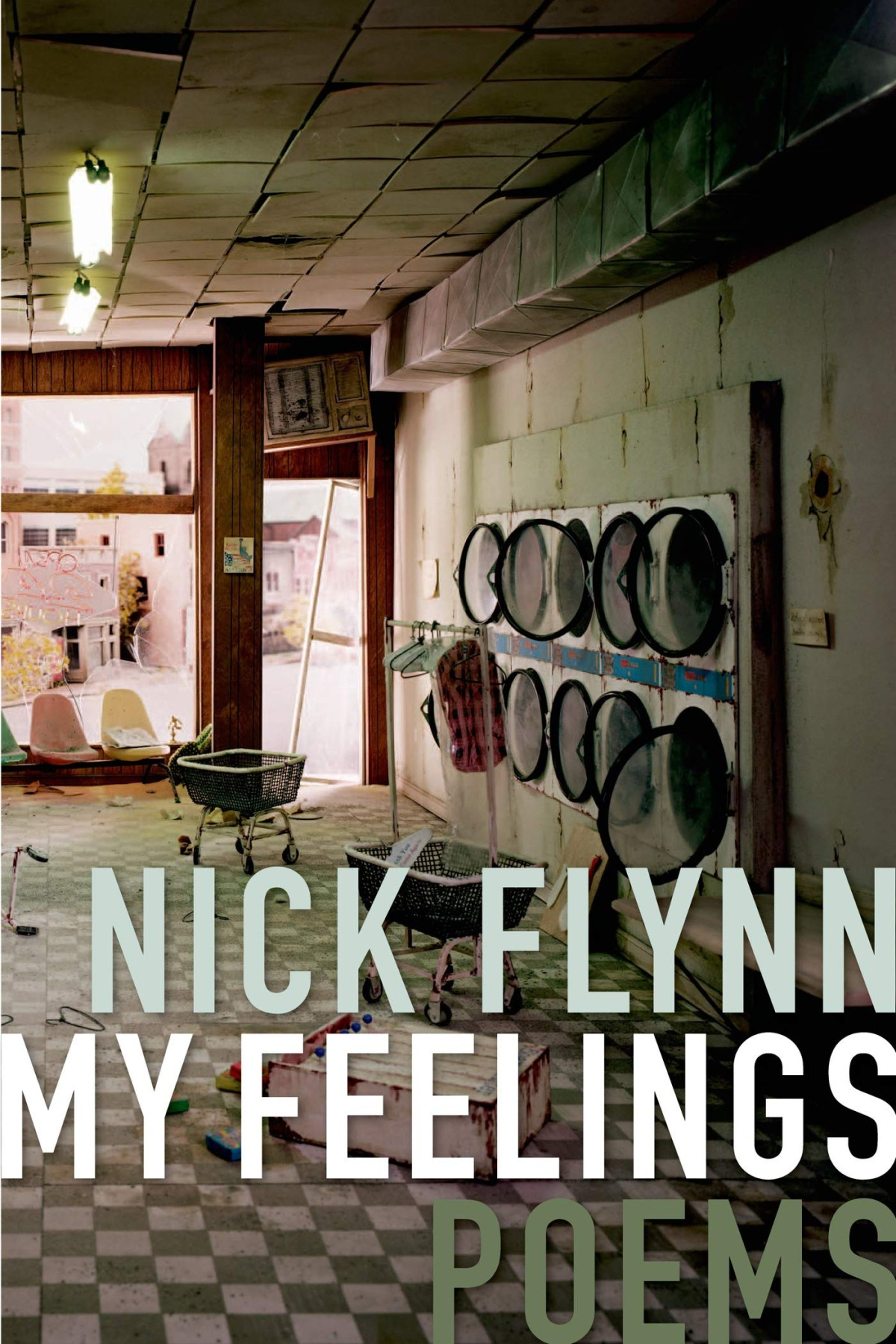 My Feelings Poems Professor Of Creative Writing Nick Flynn