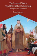 The Material Text In Wycliffite Biblical Scholarship Inscription And Sacred Truth David Lavinsky
