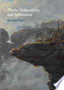 Music Subjectivity And Schumann Benedict Taylor