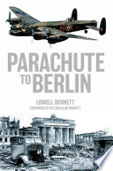 Parachute To Berlin 1st Edition Lowell Bennett