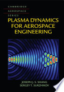 Plasma Dynamics For Aerospace Engineering Joseph J S Shang