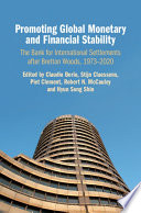 Promoting Global Monetary And Financial Stability The Bank For International Settlements After Bretton Woods 19732020 Claudio Borio