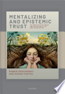 Mentalizing And Epistemic Trust The Work Of Peter Fonagy And Colleagues At The Anna Freud Centre Robbie Duschinsky