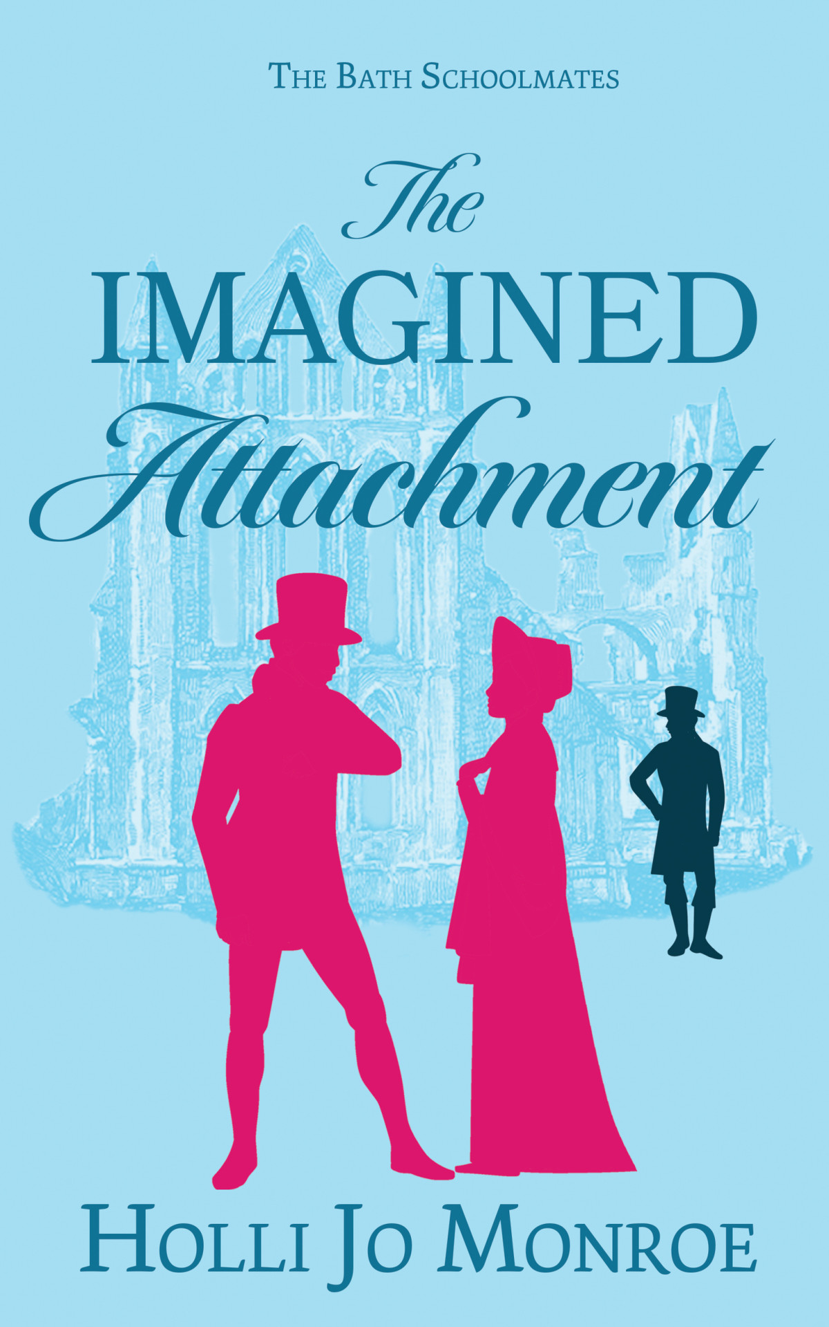 The Imagined Attachment Holli Jo Monroe