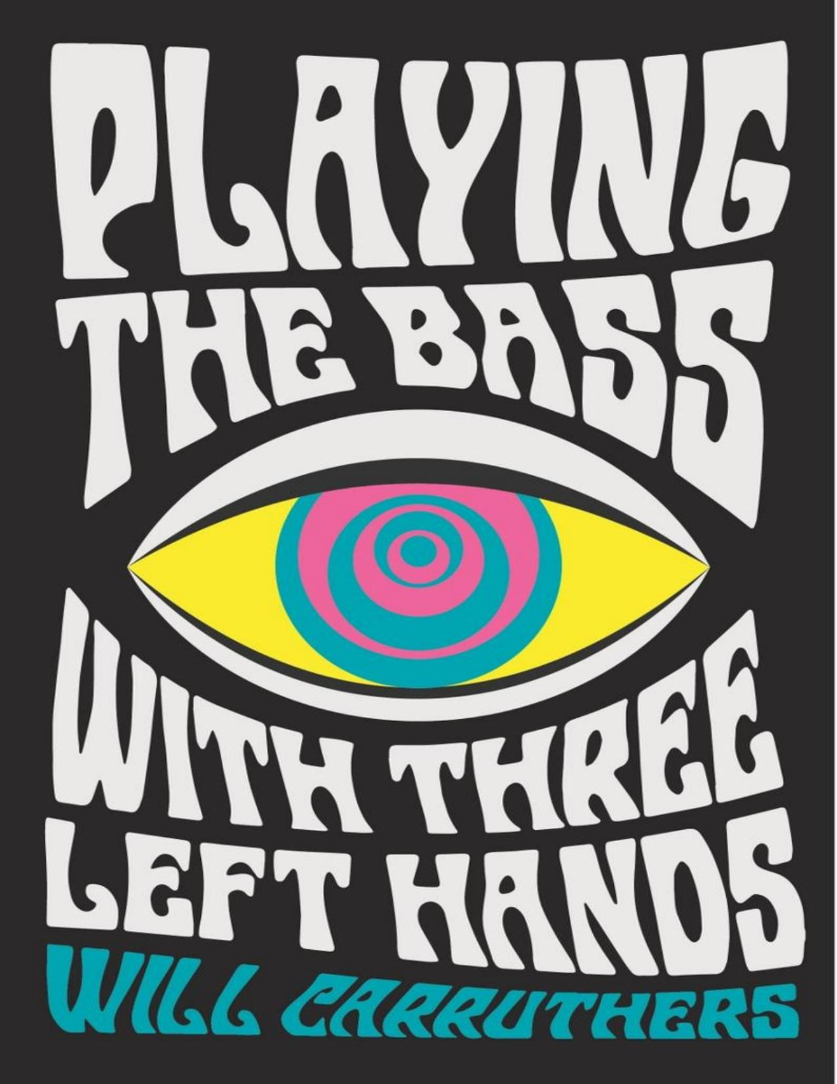 Playing The Bass With Three Left Hands Will Carruthers