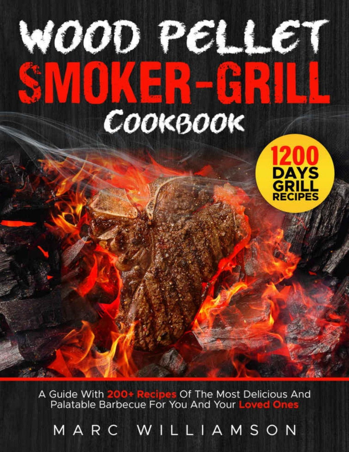 Wood Pellet Smokergrill Cookbook A Guide With 200 Recipes Of The Most Delicious And Palatable Barbecue Williamson