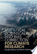 Statistical Downscaling And Bias Correction For Climate Research Douglas Maraun