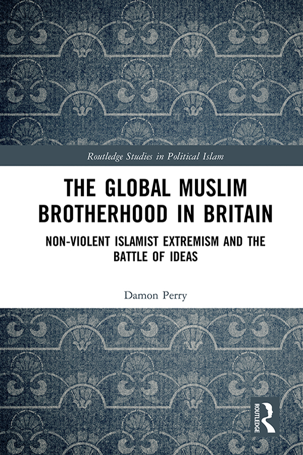 The Global Muslim Brotherhood In Britain Damon L Perry