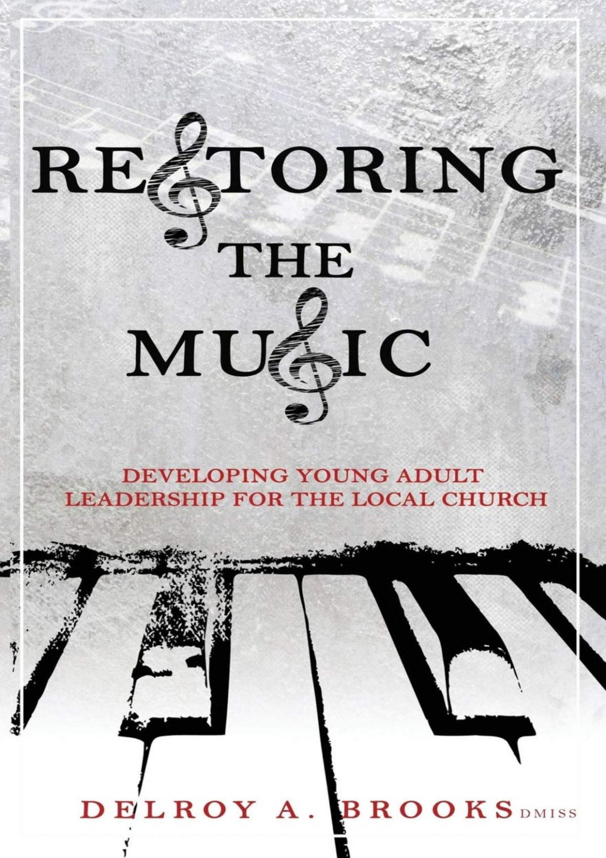 Restoring The Music Delroy A Brooks