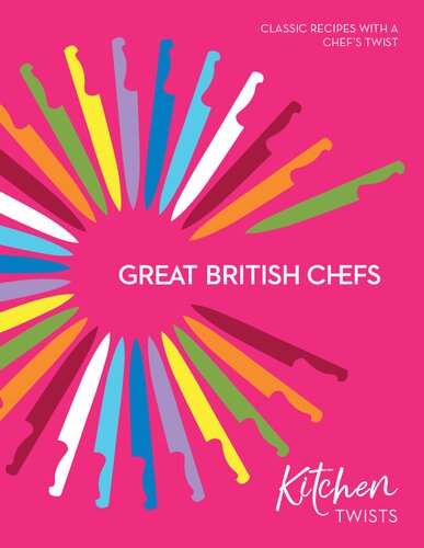 Kitchen Twists Classic Recipes With A Chefs Twist Great British Chefs