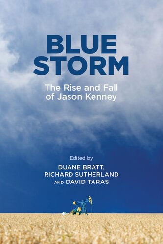 Blue Storm The Rise And Fall Of Jason Kenney Duane Bratt Richard Sutherland