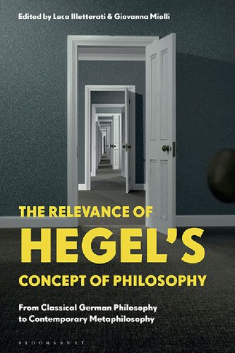 The Relevance Of Hegels Concept Of Philosophy From Classical German Philosophy To Contemporary Metaphilosophy 1st Edition Luca Illetterati
