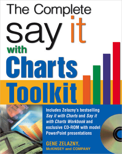 The Say It With Charts Complete Toolkit 1st Edition Gene Zelazny