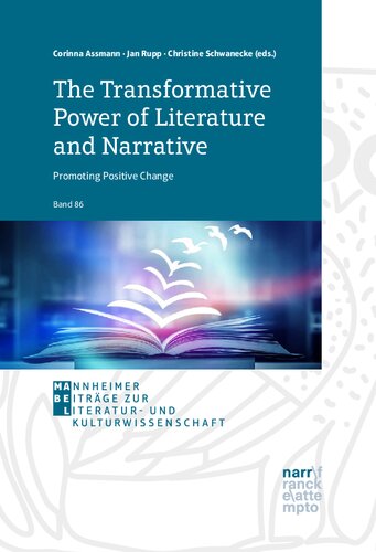 The Transformative Power Of Literature And Narrative Promoting Positive Change A Conceptual Volume In Honour Of Vera Nnning Corinna Assmann Editor