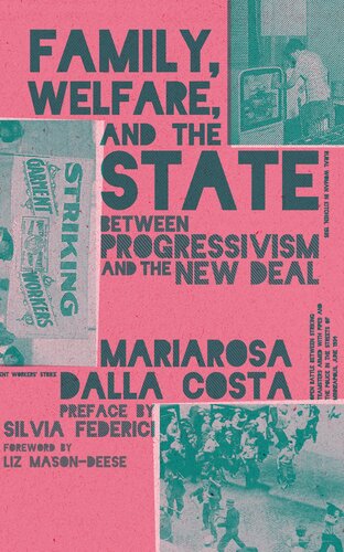 Family Welfare And The State Between Progressivism And The New Deal 2nd Edition Mariarosa Dalla Costa