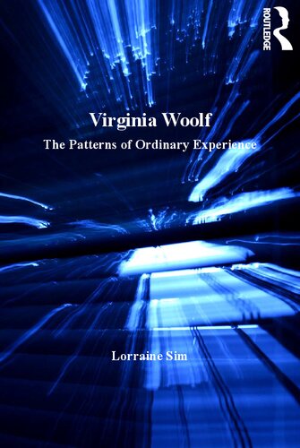 Virginia Woolf The Patterns Of Ordinary Experience Lorraine Sim