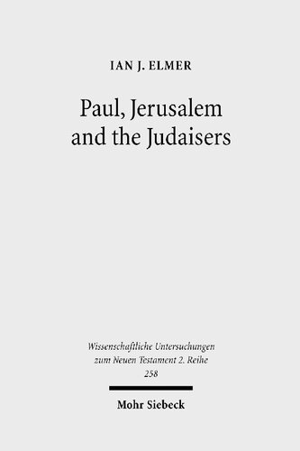 Paul Jerusalem And The Judaisers The Galatian Crisis In Its Broadest Historical Context Ian J Elmer