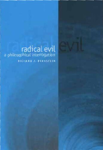 Radical Evil A Philosophical Investigation Richard J Bernstein