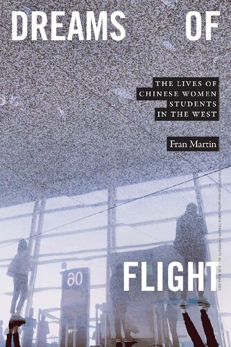 Dreams Of Flight The Lives Of Chinese Women Students In The West Fran Martin