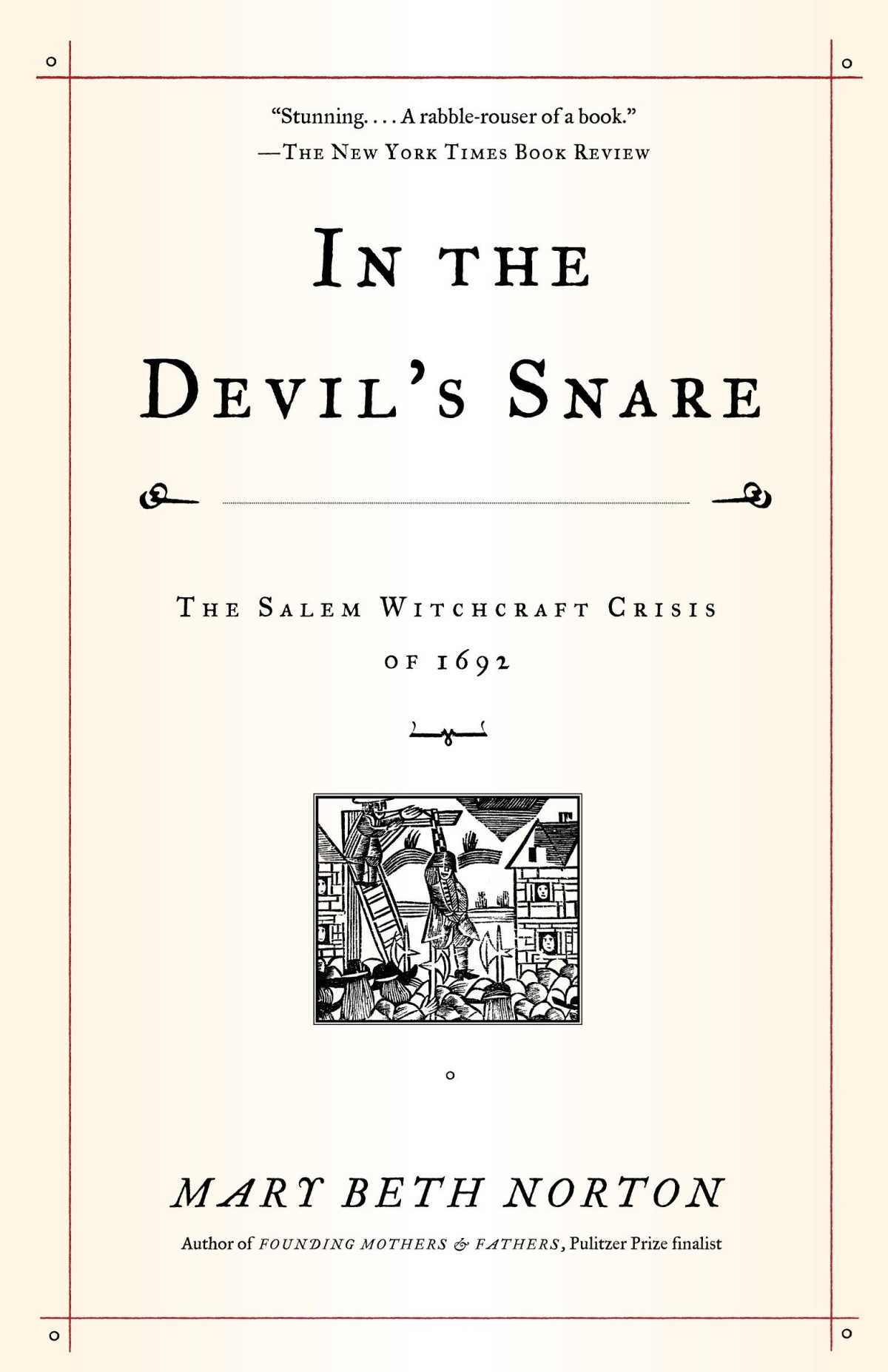 In The Devils Snare The Salem Witchcraft Crisis Of 1692 Mary Beth Norton