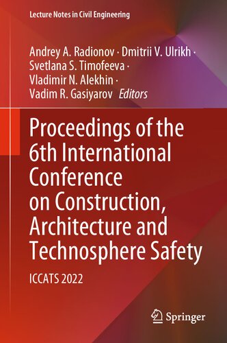 Proceedings Of The 6th International Conference On Construction Architecture And Technosphere Safety Iccats 2022 Andrey A Radionov