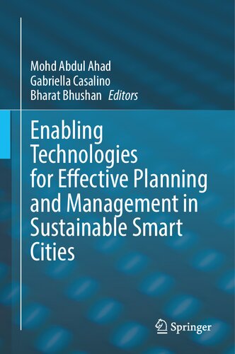Enabling Technologies For Effective Planning And Management In Sustainable Smart Cities Mohd Abdul Ahad