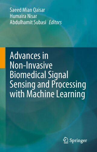 Advances In Noninvasive Biomedical Signal Sensing And Processing With Machine Learning Saeed Mian Qaisar