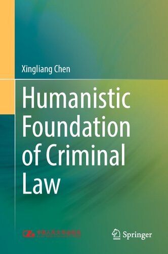 Humanistic Foundation Of Criminal Law Xingliang Chen