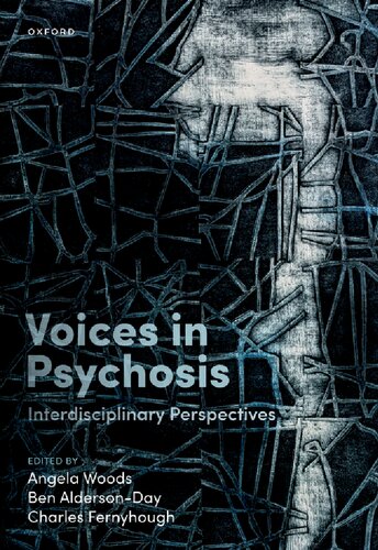 Voices In Psychosis Interdisciplinary Perspectives Angela Woods
