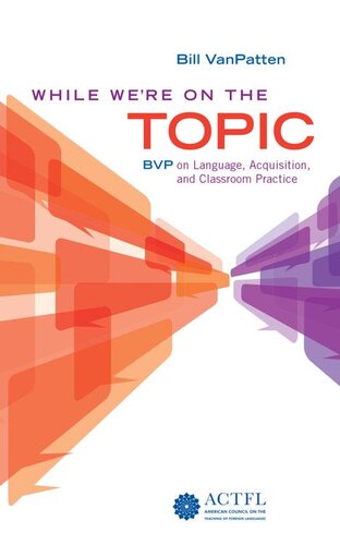 While Were On The Topic Bvp On Language Acquisition And Classroom Practice Bill Vanpatten