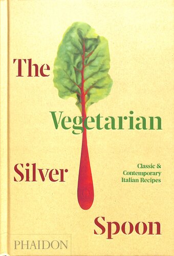The Vegetarian Silver Spoon Illustrated The Silver Spoon Kitchen