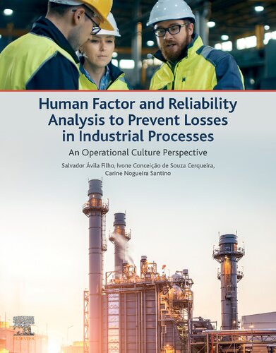 Human Factor And Reliability Analysis To Prevent Losses In Industrial Processes An Operational Culture Perspective Salvador Avila Filho