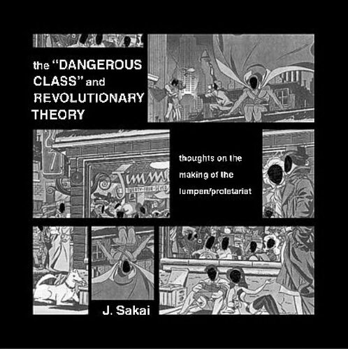 The Dangerous Class And Revolutionary Theory J Sakai