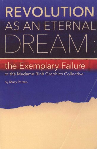 Revolution As An Eternal Dream Mary Patten Lucy Lippard Gregory Sholette
