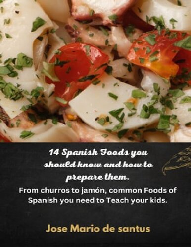 14 Spanish Foods You Should Know And How To Prepare Them Jose Mario De Santus